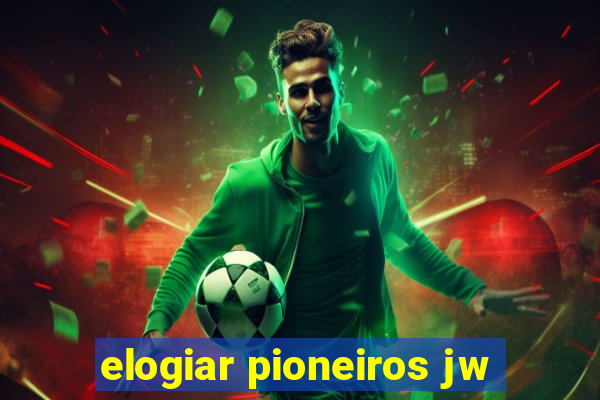 elogiar pioneiros jw